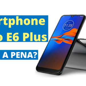 Smartphone Moto E6 Plus